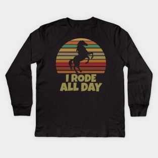 I Rode All Day Kids Long Sleeve T-Shirt